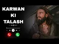 Lagu Dhurandhar: Karvaan Song Ringtone | Na To Karvaan Ki Talash Hai Ringtone | Ishq Jalakar Ringtone