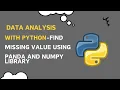 How to Perform Python Data Analysis on a Sample Dataset with Missing Values Using NumPy and Pandas