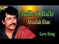 Download Lagu Balle O Balle | Audio-Visual | Superhit | Attaullah Khan Esakhelvi