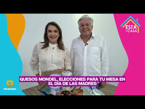 Quesos Mondel, elecciones para tu mesa en el día de las madres