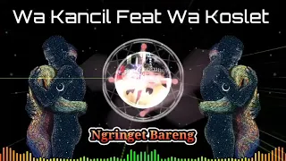 Download Ngringet Bareng (Cover) - Wa Kancil Feat Wa Koslet MP3