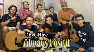 Download Dhyo Haw - Always Positive | Live Cover By Random Project MP3