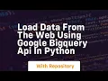 Load data from the web using google bigquery api in python