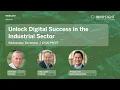 Webcast Unlock Digital Success in the Industrial Sector