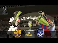 PES 2011 - UEFA Super Cup: FC Barcelona vs. Girondins De Bordeaux (Final) 🏆