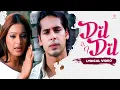 Download Lagu Dil Dil - Lyrical Video | Ishq Hai Tumse | Bipasha Basu, Dino Morea | Udit Narayan | Alka Yagnik