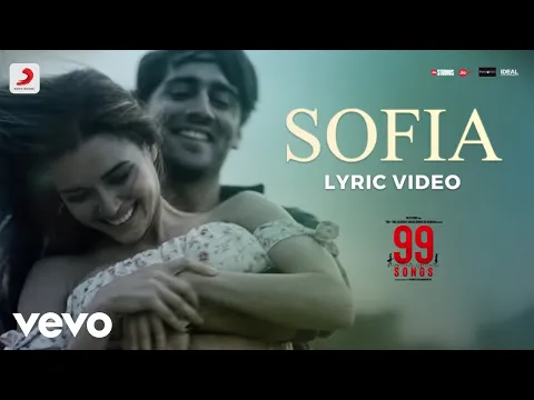 Sofia - Official Lyric Video|99 Songs|@A. R. Rahman|Ehan Bhat|Edilsy Vargas