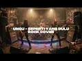 Lagu UNGU - SEPERTI YANG DULU | ROCK VERSION