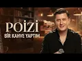 Poizi - Bir Kahve Yaptım (Anlatamıyorum 2026) 