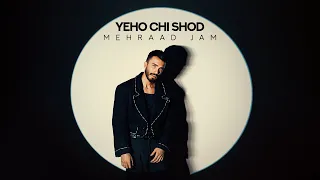 Mehraad Jam Yeho Chi Shod OFFICIAL TRACK 
