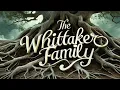 The Whittaker Family Tree Explained Further Insight In Description box