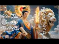 Lagu Thiền Ca Văn Thù Sư Lợi Bồ Tát Chú – Trí Tuệ Đại Viên Mãn – Nhạc Thiền Tịnh Tâm - Manjushri mantra