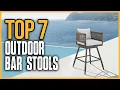 Top 7 Best Outdoor Bar Stools 2025