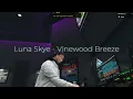 Luna Skye Vinewood Breeze Interlude