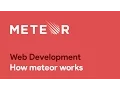 Master Meteor JS How meteor works - Web Development