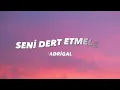 MADRİGAL - SENİ DERT ETMELER (sözleri/lyrics)