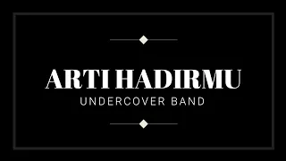 arti hadirmu undercover band official music video 