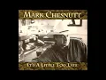 It's A Little Too Late , Mark Chesnutt , 1996
