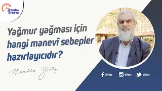 Yağmur yağması için hangi manevî sebepler hazırlayıcıdır?