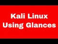 Kali Linux Quick Start Guide - Using Glances
