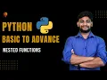 Nested Functions Python Beginner to Advance Python Tutorial