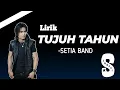 Download Lagu TUJUH TAHUN - Setia Band X Pepeng St12 (Lirik)