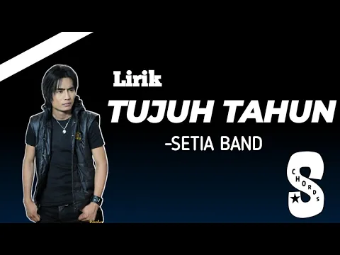 Download MP3 TUJUH TAHUN - Setia Band X Pepeng St12 (Lirik)