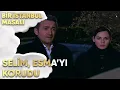 Lagu Selim, Esma'yı Birnur'dan Korudu - Bir İstanbul Masalı 23. Bölüm