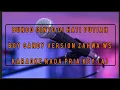 Bungo cinto di hati putiah Boy sandy Karaoke Version Nada Pria