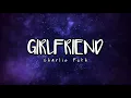 GIRLFRIEND - Charlie Puth (Lyrics)
