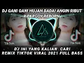 DJ GANI GANI HUJAN BADAI ANGIN RIBUT X PARGOY REBORN TIKTOK 2021 FULL BASS | DJ INI YANG KALIAN CARI