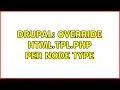 Drupal Override html tpl php per node type 2 Solutions