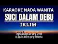 Download Lagu Iklim - Suci Dalam Debu (Karaoke Female Key Nada Wanita)