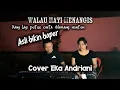 Download Lagu Walau Hati Menangis || Eka Andriani Cover || Cipt. Pance Pondaag