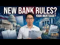 Washington Just Proposed New Bank Rules Your Mortgage Could Be Affected