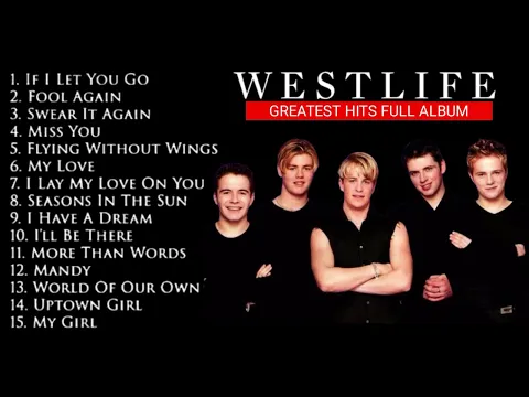 Download MP3 The Best of WESTLIFE | Westlife Greatest Hits Full Album