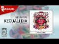 Download Lagu Seurieus - Kecuali Dia (Official Karaoke Video) | No Vocal