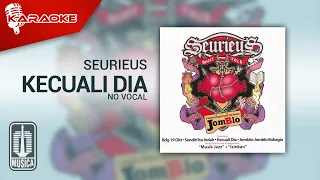 Download Seurieus - Kecuali Dia (Official Karaoke Video) | No Vocal MP3