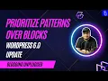 Prioritize Patterns over Blocks in WordPress 6 0 Full Site Editing Blogging Unplugged Clips