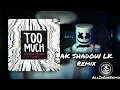 Download Lagu Marshmello x Imanbek (Ft. Usher) - Too Much (AK SHADOW LK Remix) AllInOneRemix by Anuk Epitawala