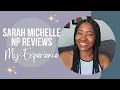 Sarah Michelle NP Reviews My Experience