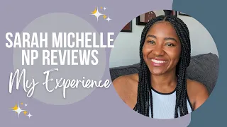 Sarah Michelle NP Reviews My Experience