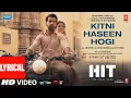 Download Lagu Kitni Haseen Hogi (Lyrical) - HIT: The First Case | Rajkummar, Sanya | Mithoon, Arijit S, Sayeed Q