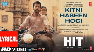 kitni haseen hogi lyrical hit the first case rajkummar sanya mithoon arijit s sayeed q
