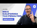 Avoid IRS California Tax Penalties - Here s How