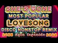 Lagu SHE'S GONE 💥MOST POPULAR LOVESONG DISCO REMIX 2025💥