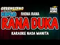 Download Lagu RANA DUKA KARAOKE!! Nada Wanita | KOPLO