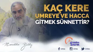 Kaç kere umreye ve hacca gitmek sünnettir?