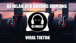 Download DJ IKLAN AYO AYO GOYANG DUMANG X SAKITNYA TU TU TU X GW MAH GITU ORANGYA TIKTOK  2021 MP3