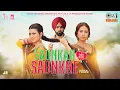 Lagu Saunkan Saunkne Title Song | Ammy Virk | Nimrat Khaira | Sargun Mehta | Miss Pooja | Desi Crew
